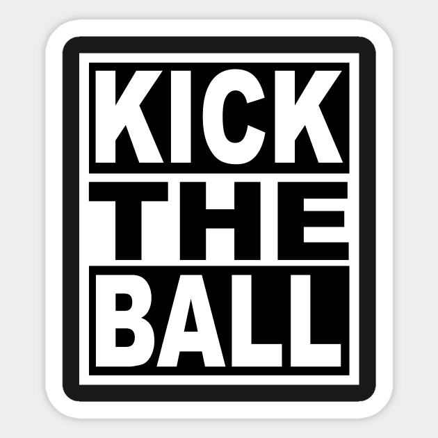 Kick the Ball Sticker by flimflamsam